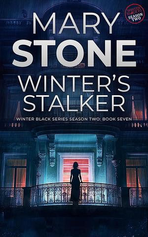 Winter's Stalker: Winter Black Season Two by Mary Stone, Mary Stone