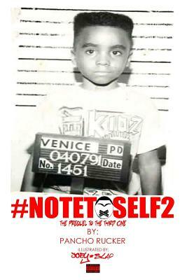 #NoteToSelf2: The Prequel To The Third One: #NoteToSelf2: The Prequel To The Third One by Pancho Rucker