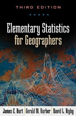 Elementary Statistics for Geographers by David L. Rigby, James E. Burt, Gerald M. Barber