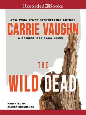 The Wild Dead by Carrie Vaughn