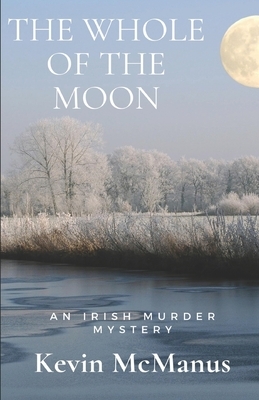 The Whole Of The Moon by Kevin McManus