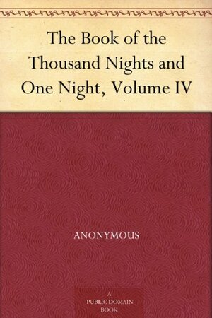 The Arabian Nights Entertainments, Volume 4 of 9 by Anonymous