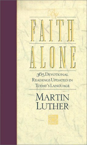 By Faith Alone by Martin Luther