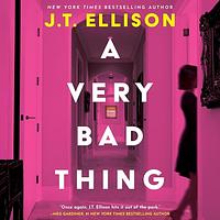 A Very Bad Thing by J.T. Ellison