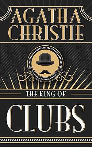 The King of Clubs: a Hercule Poirot Short Story by Agatha Christie