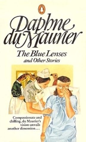 The Blue Lenses and Other Stories by Daphne du Maurier