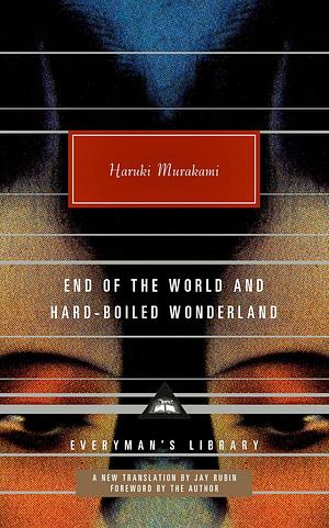 End of the World and Hard-Boiled Wonderland: A New Translation by Haruki Murakami