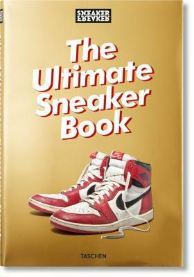Sneaker Freaker: The Ultimate Sneaker Book! by Simon Wood