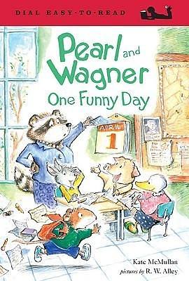 Pearl and Wagner: One Funny Day by R. W. Alley, Kate McMullan