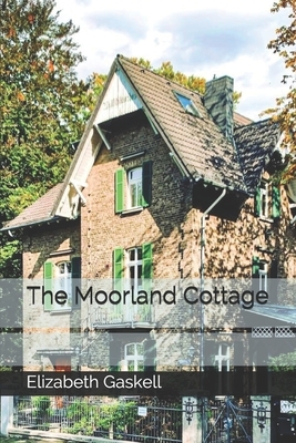 The Moorland Cottage by Elizabeth Gaskell