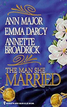 The Man She Married: Wilderness Child / The Wedding / Mystery Wife by Annette Broadrick, Ann Major, Emma Darcy