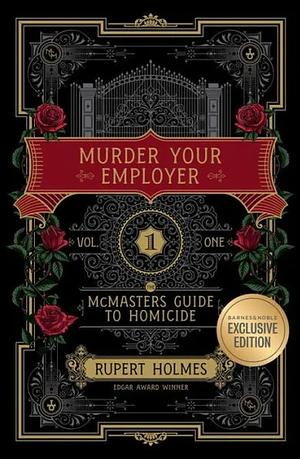 Murder Your Employer: The McMasters Guide to Homicide [B&N Exclusive Edition] by Rupert Holmes