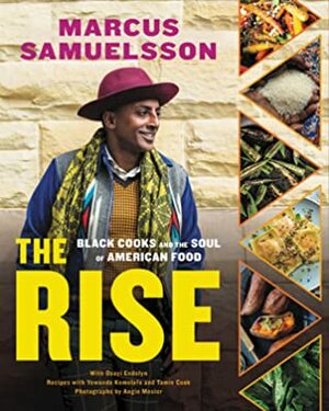 The Rise: Black Cooks and the Soul of American Food by Marcus Samuelsson