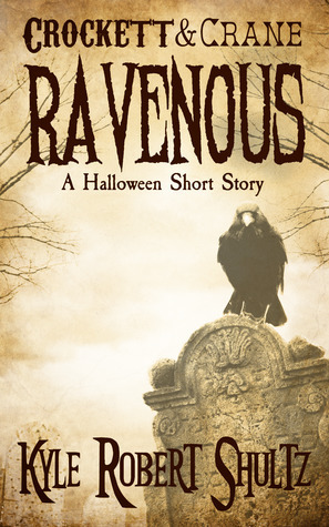 Ravenous by Kyle Robert Shultz