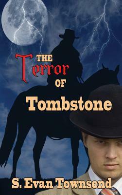 The Terror of Tombstone by S. Evan Townsend