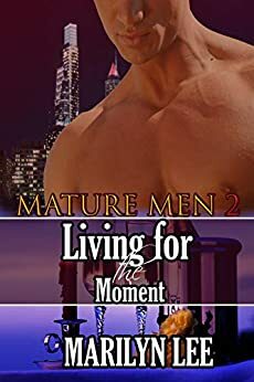 Living for the Moment by Marilyn Lee