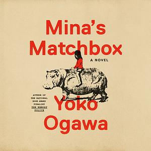 Mina's Matchbox by Yōko Ogawa