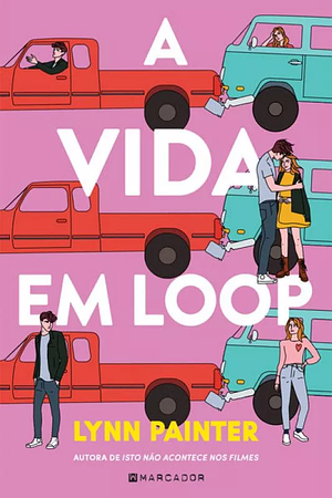 A Vida em Loop by Lynn Painter