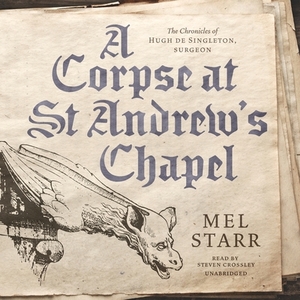 A Corpse at St Andrew's Chapel by Mel Starr