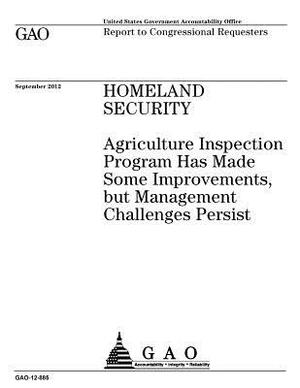 Homeland security: agriculture inspection program has made some improvements, but management challenges persist: report to congressional by U. S. Government Accountability Office