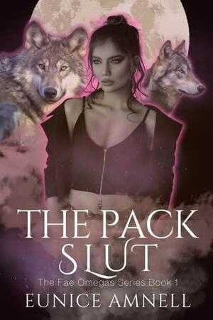 The Pack Slut by Eunice Amnell