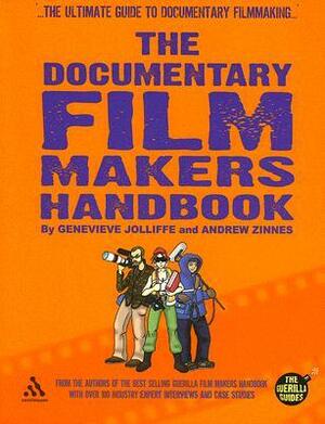 The Documentary Film Makers Handbook: A Guerilla Guide by Andrew Zinnes, Genevieve Jolliffe