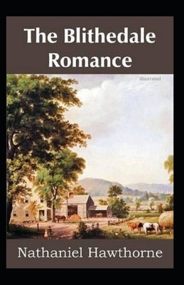 The Blithedale Romance Illustrated by Nathaniel Hawthorne