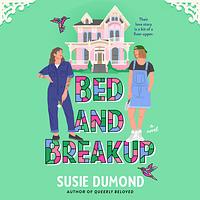 Bed and Breakup by Susie Dumond