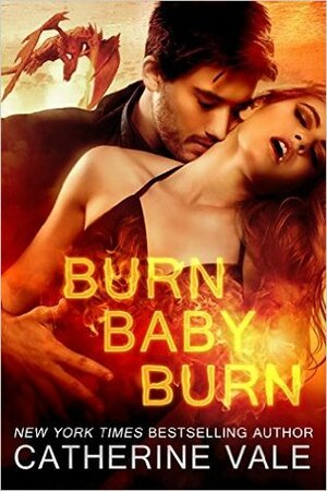 Burn Baby Burn by Catherine Vale