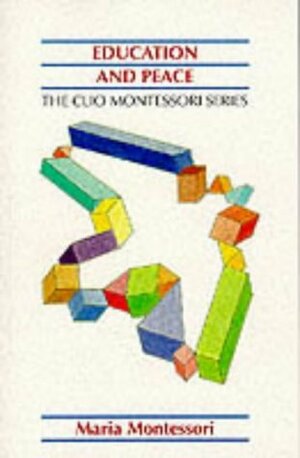 Education And Peace (Clio Montessori) by Maria Montessori