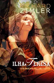 Ilha Teresa: Strawberry Fields Forever by Richard Zimler