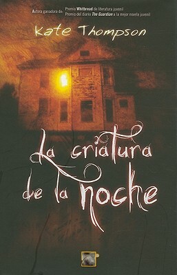 La Criatura de la Noche = Creature of the Night by Kate Thompson