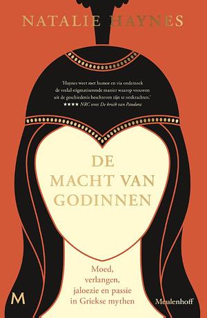 De macht van godinnen: Moed, verlangen, jaloezie en passie in Griekse mythen by Natalie Haynes