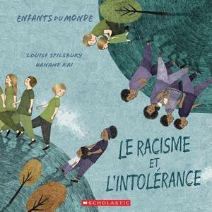 Le Racisme Et l'Intolerance = Racism and Intolerance by Louise A. Spilsbury