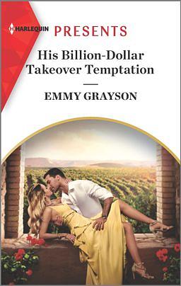 His Billion-Dollar Takeover Temptation by Emmy Grayson