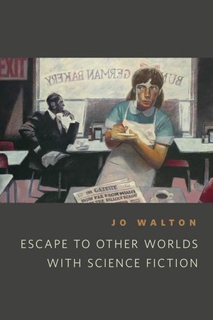 Escape to Other Worlds with Science Fiction by Jo Walton