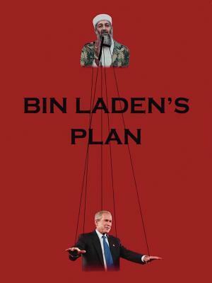 Bin Laden's Plan: The Project for the New Al Qaeda Century by David Malone