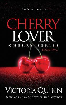 Cherry Lover by Victoria Quinn