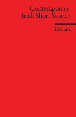 Contemporary Irish Short Stories by Brian Friel, John McGahern, Seán MacMathúna, Maeve Kelly, Ita Daly, Anne Devlin, Dermot Healy, Hans-Christian Oeser, John Montague