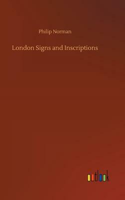 London Signs and Inscriptions by Philip Norman