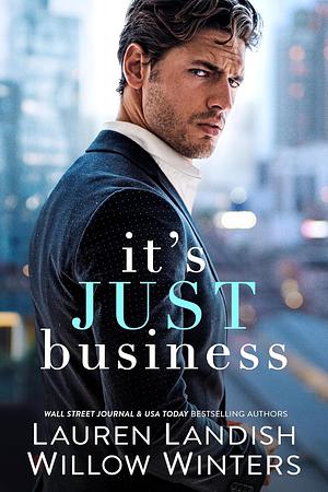 It's Just Business  by Willow Winters, Lauren Landish