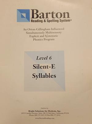 Barton Reading & Spelling System Level 6: Silent-E Syllables by Susan Barton