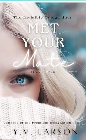 Met Your Mate by Y.V. Larson, Y.V. Larson