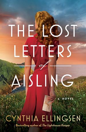 The Lost Letters of Aisling by Cynthia Ellingsen