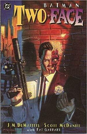 Batman: Two-Face - Crime and Punishment by J.M. DeMatteis