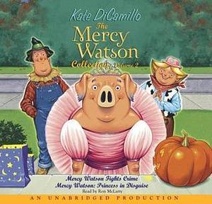 Mercy Watson: #3-4 Collection Volume II by Ron McLarty, Kate DiCamillo