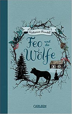 Feo und die Wölfe by Katherine Rundell