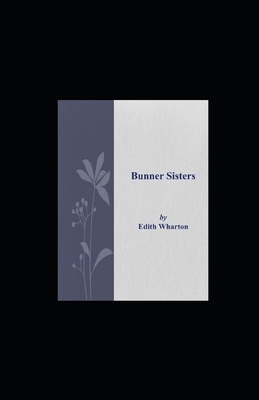 The Bunner Sisters illustrated by Edith Wharton