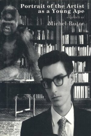Portrait of the Artist as a Young Ape: A Caprice by Michel Butor