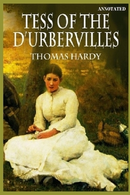 Tess of the d'Urbervilles "Annotated" by Thomas Hardy